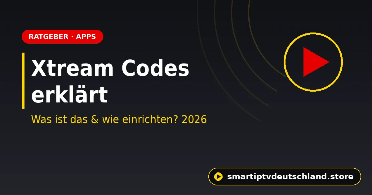 Xtream Codes erklärt: Was ist das & wie einrichten? (2026)